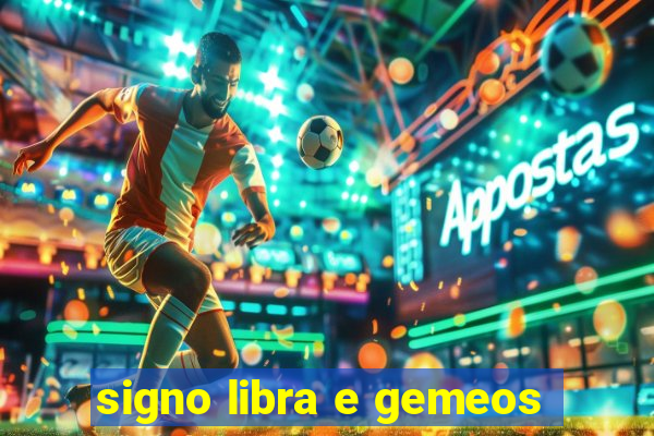 signo libra e gemeos